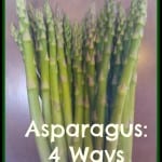 Simple roasted asparagus 4 different ways
