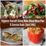 Organize Yourself Skinny Make Ahead Menu Plan and Exercise Goals April 14th