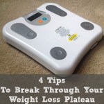 4 Tips to Break Through Your Weight Loss Plateau