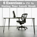 6 Exercises to Fit In During Your Lunch Break