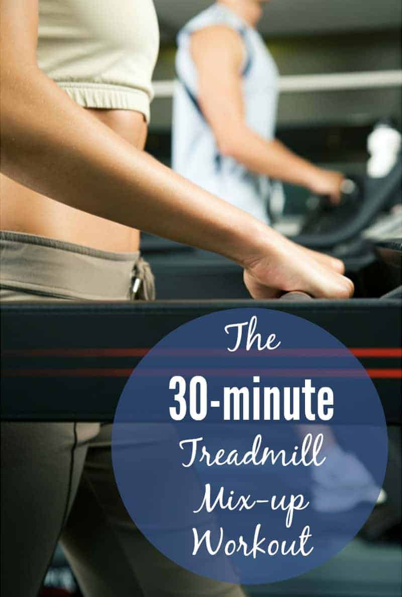 The 30Minute Treadmill Mixup Workout Organize Yourself
