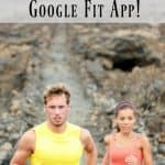 Crush Your Fitness Goals With The Google Fit App!