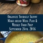 Make-ahead Meal Plan & Weekly Food Prep {September 26th, 2016}