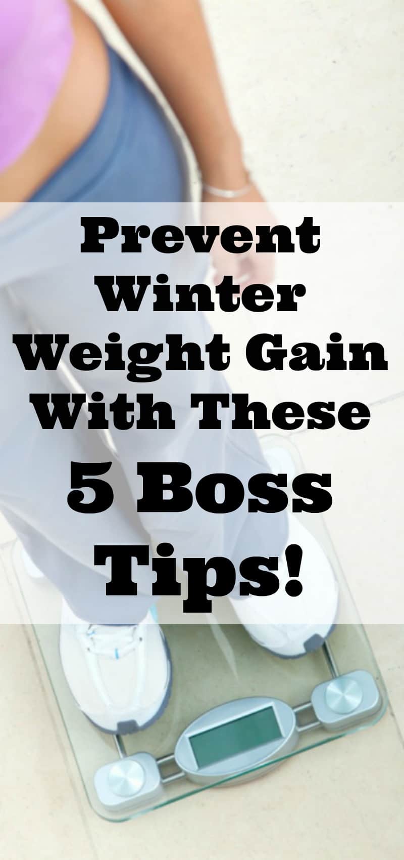 Prevent Winter Weight Gain With These 5 Boss Tips! Organize Yourself