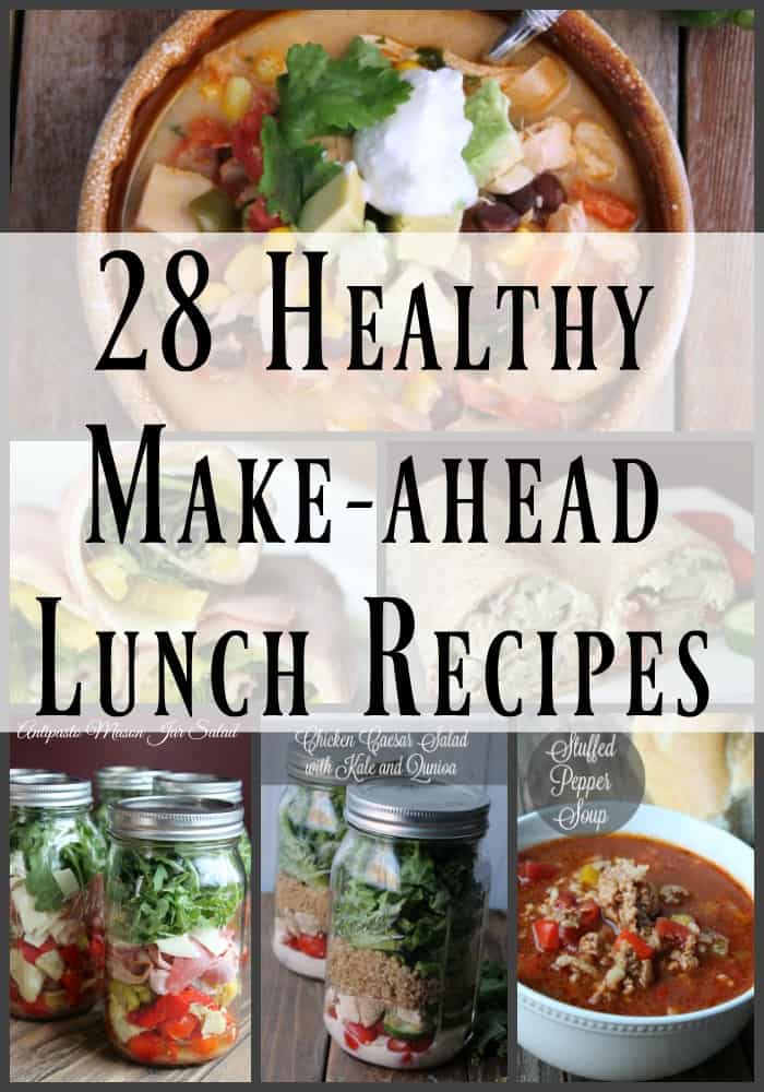28 Healthy Make-Ahead Lunch Recipes - Organize Yourself Skinny