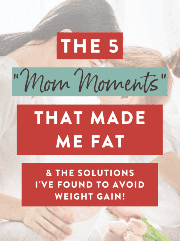 the-mom-moments-that-made-me fat