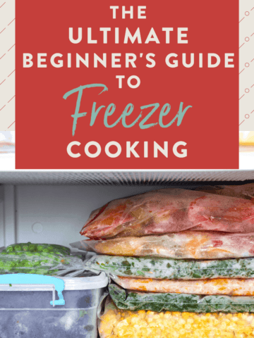 the-ultimate-beginner's-guide-to-freezer-cooking