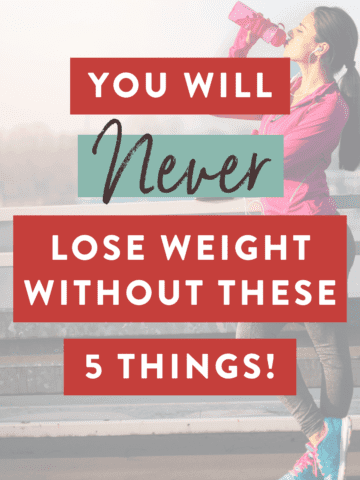 you-will-never-lose-weight-without-these-5-things