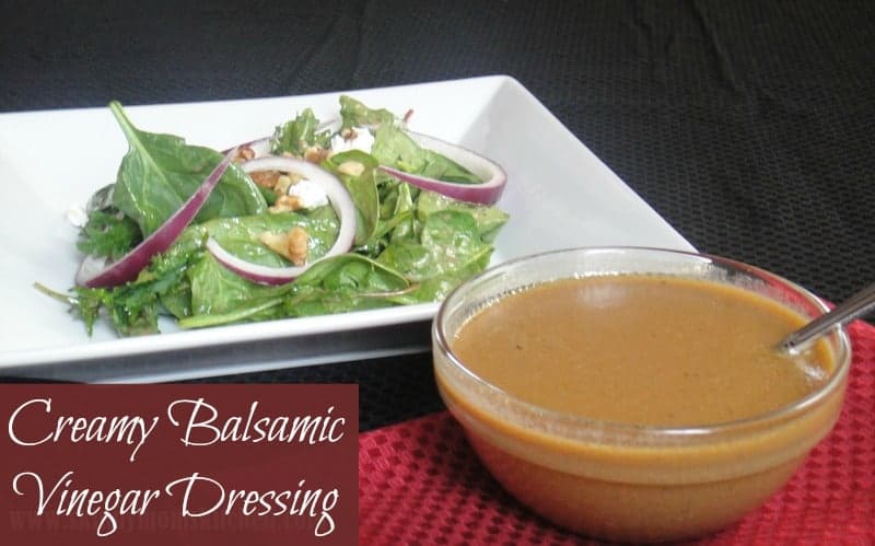 Homemade Creamy Balsamic Vinegar Dressing 