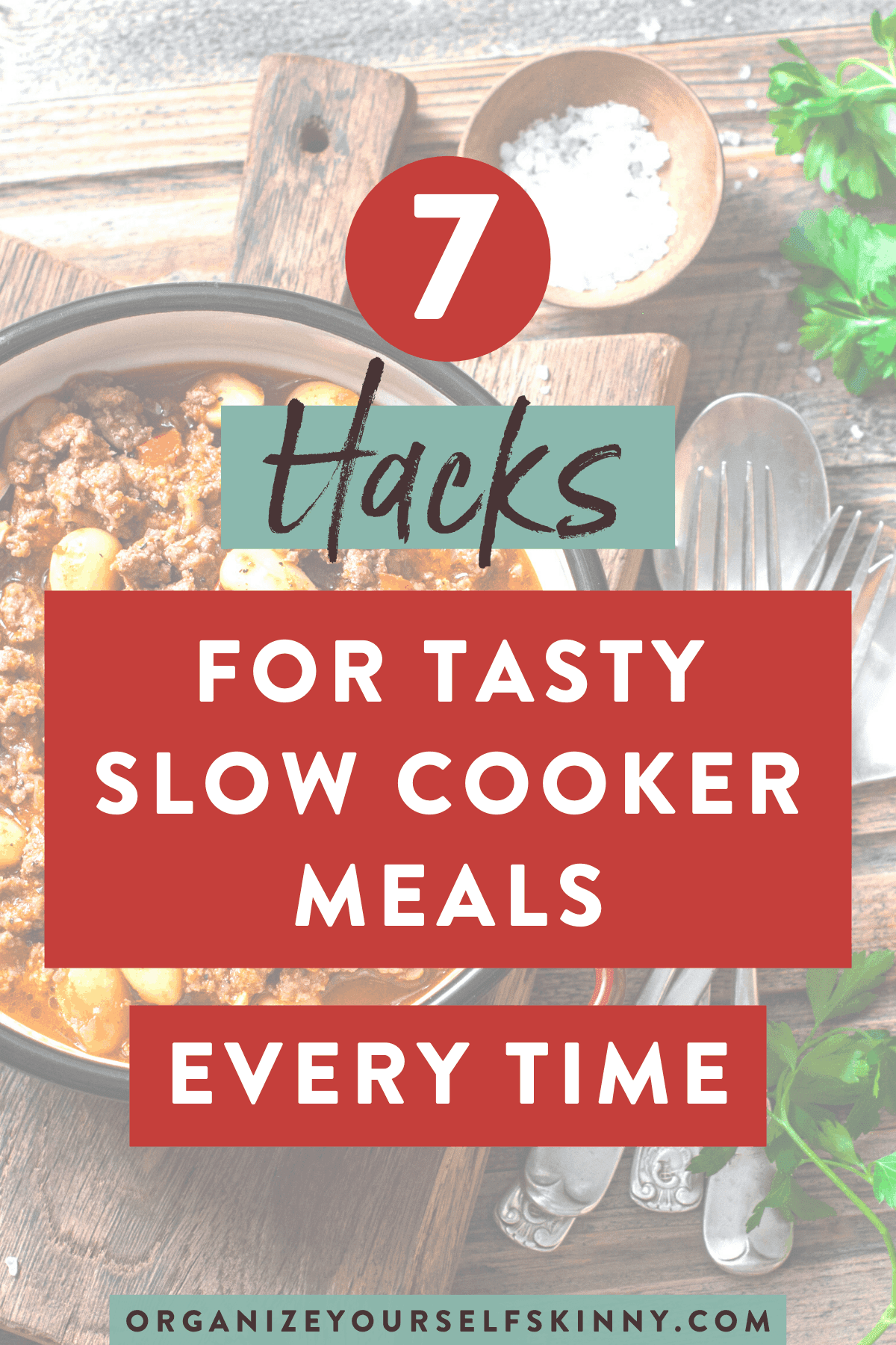 7 Tips to Tasty Slow Cooker Meals Every Time Organize Yourself Skinny