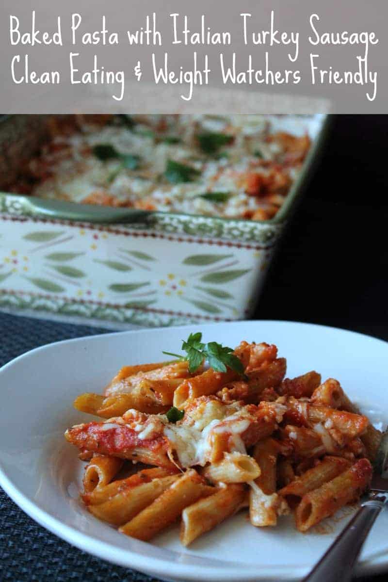 Baked Pasta with Italian Turkey Sausage Clean Eating and Weight Watchers Friendly