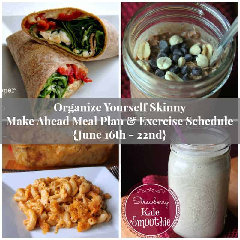 Make ahead meal plan and exercise schedule {June 16th - 22nd}