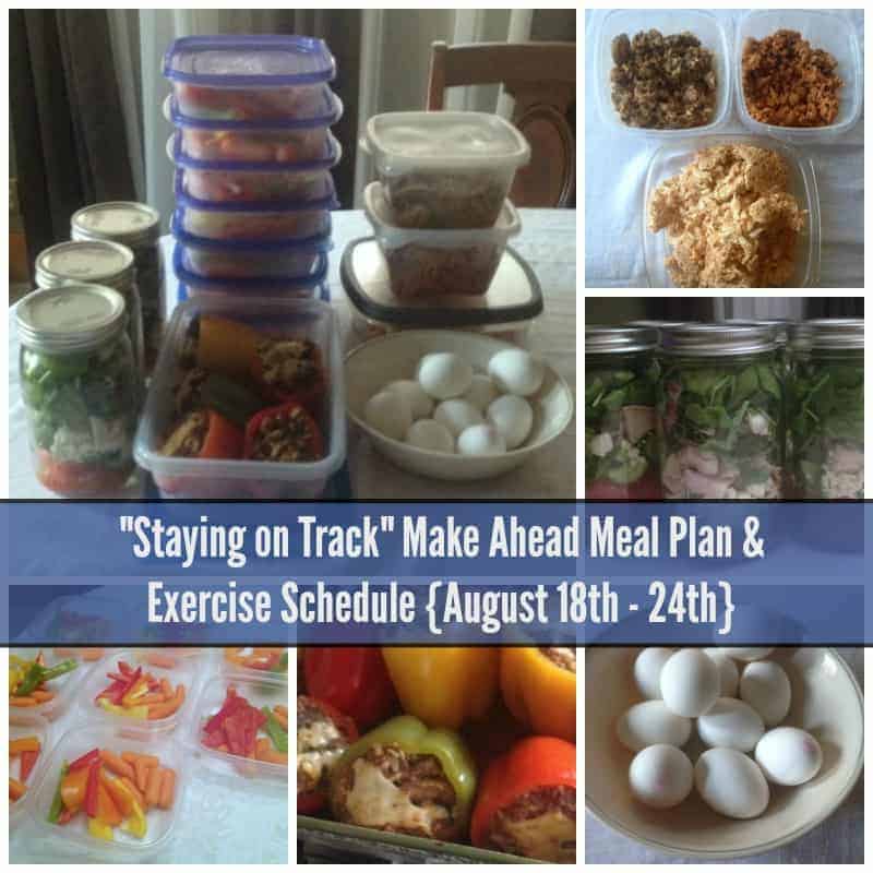 Staying on track make ahead meal plan and exercise schedule august august 18