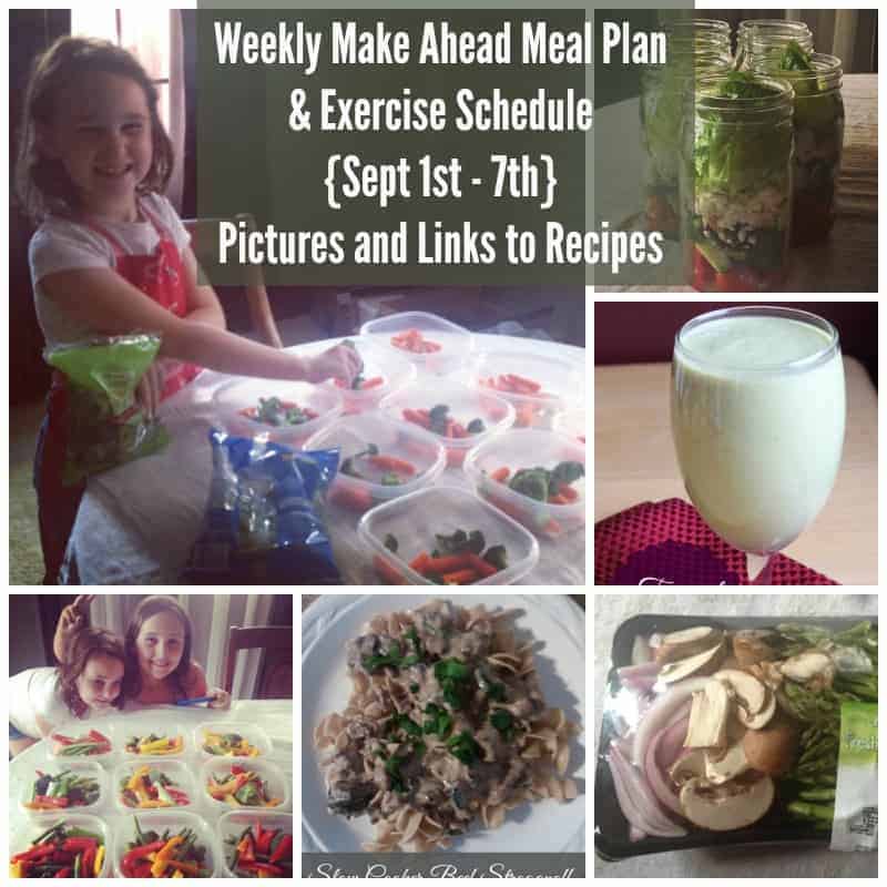 Weekly Make Ahead Meal Plan and Exercise Schedule September 1st Links to Recipes and Pictures