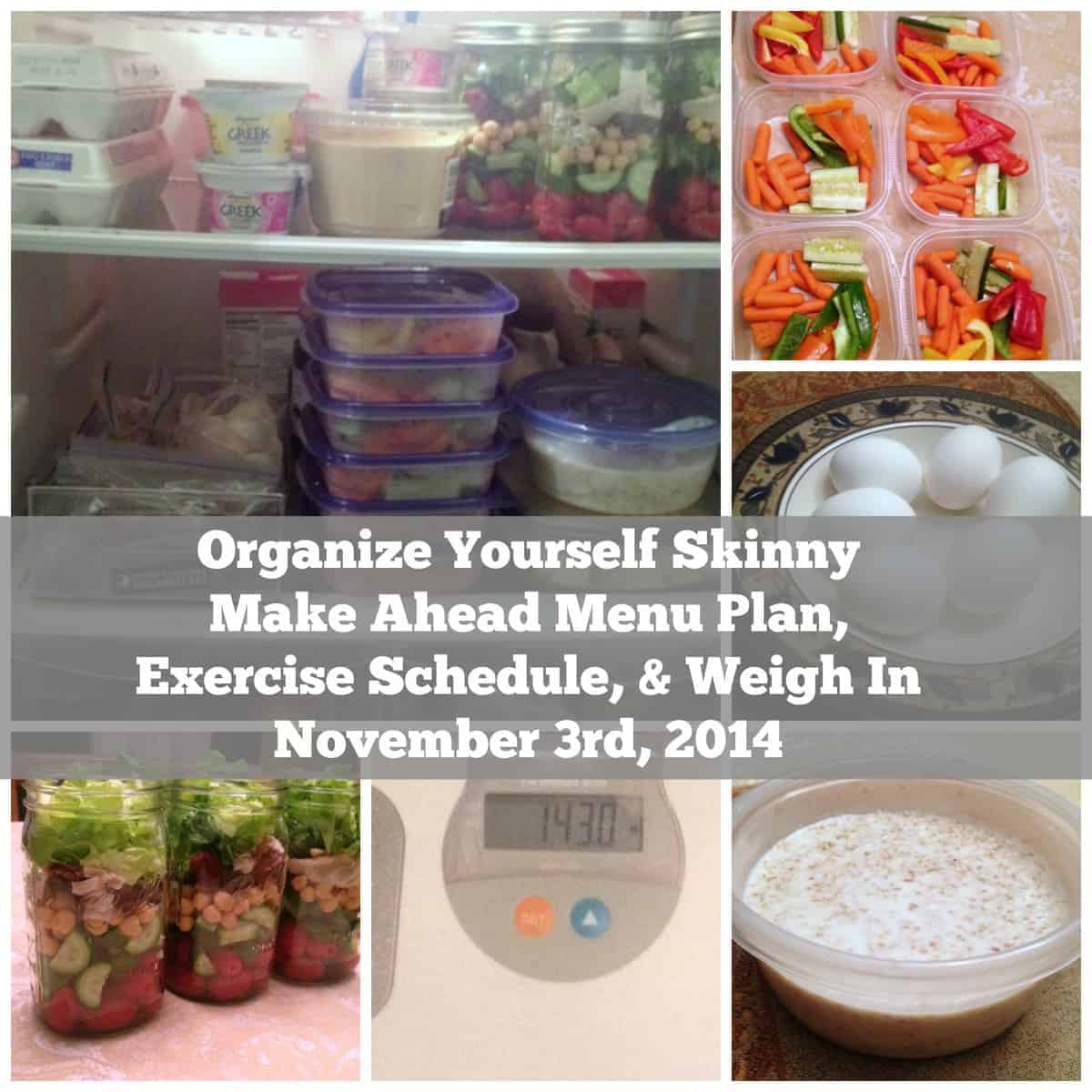 Organize Yourself Skinny Make Ahead Menu Plan, Exercise Schedule, and Weigh in