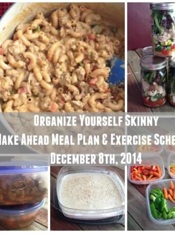 Organize Yourself Skinny Make Ahead Weight Loss Meal Plan and Exercise Schedule December 8th
