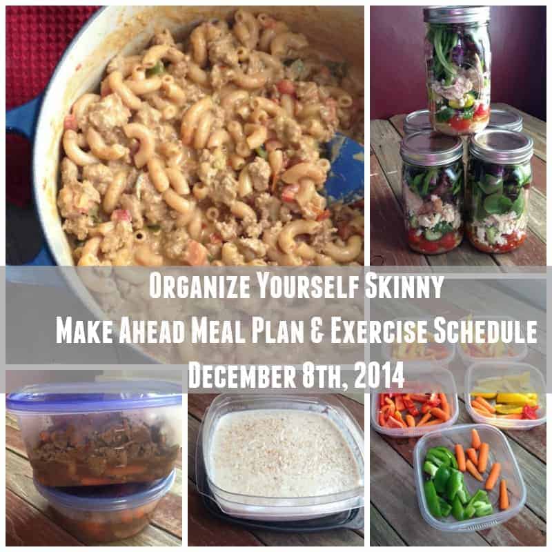 Organize Yourself Skinny Make Ahead Weight Loss Meal Plan and Exercise Schedule December 8th