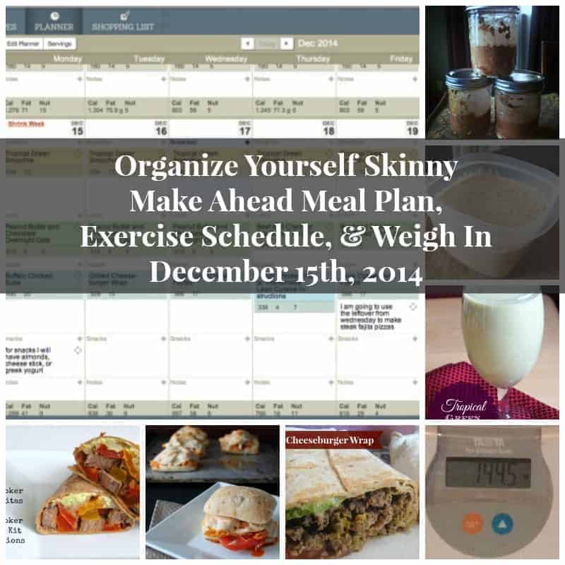 Make Ahead Meal Plan, Exercise Schedule, and Weigh In December 15th