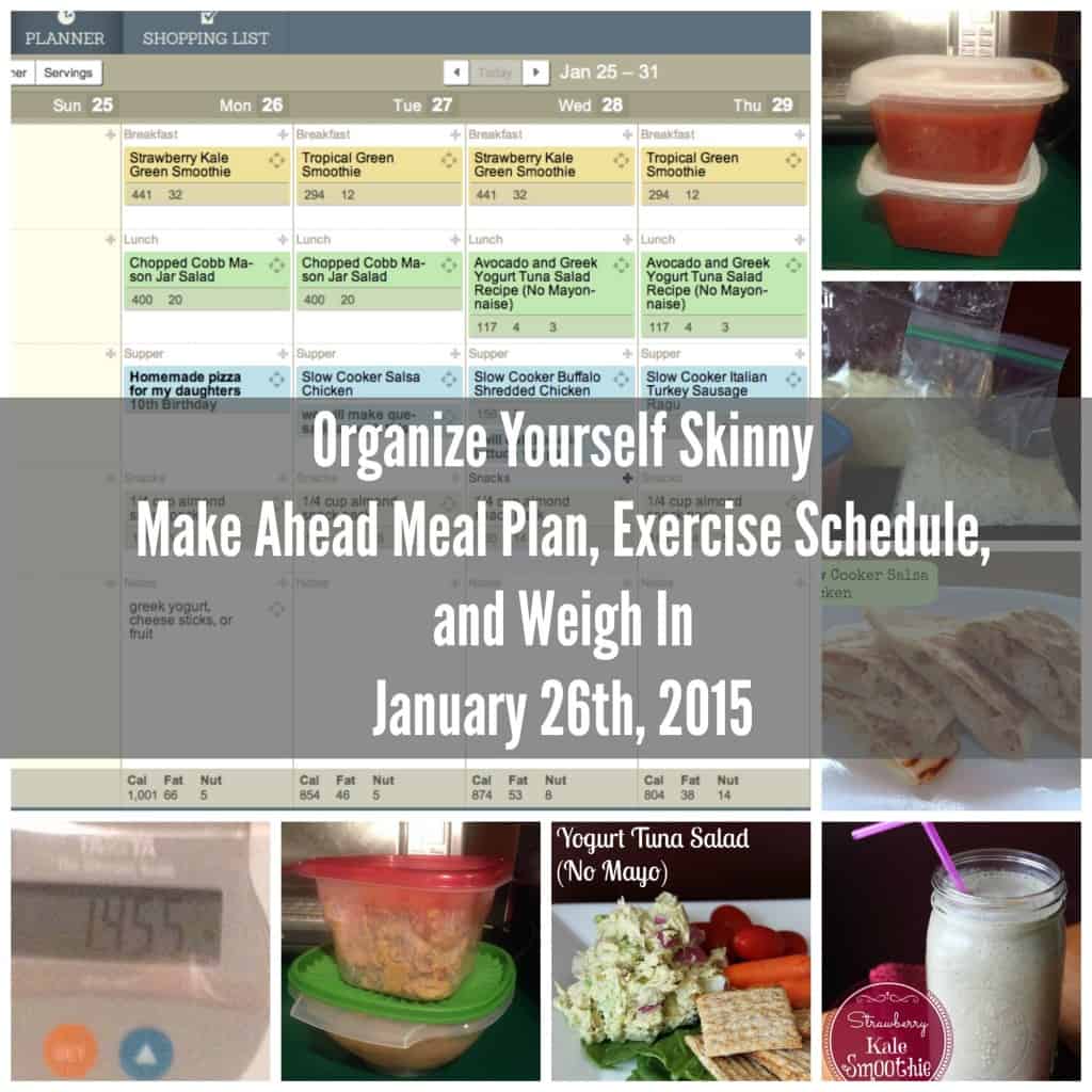 Organize Yourself Skinny Make Ahead Meal Plan, Exercise Schedule, and Weigh In {January 26th, 2015}