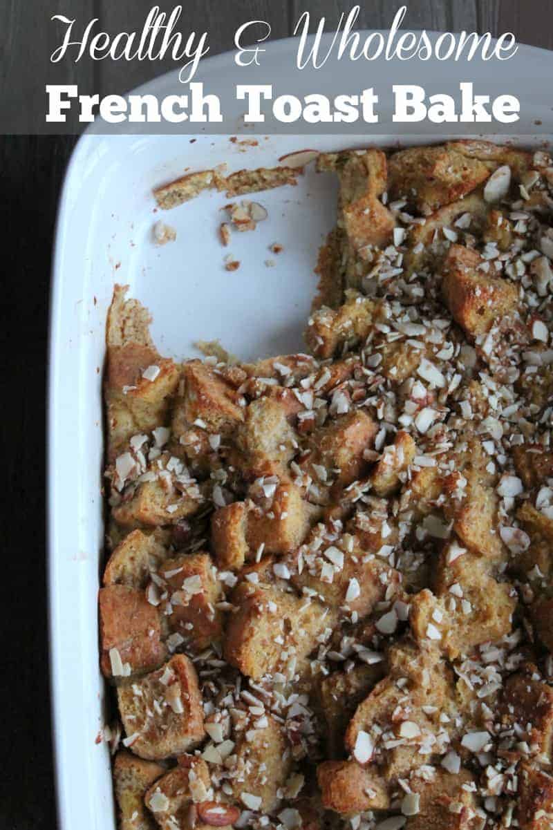 Healthy and Wholesome French Toast Casserole  Bake 257 calories 7 weight watchers points plus 