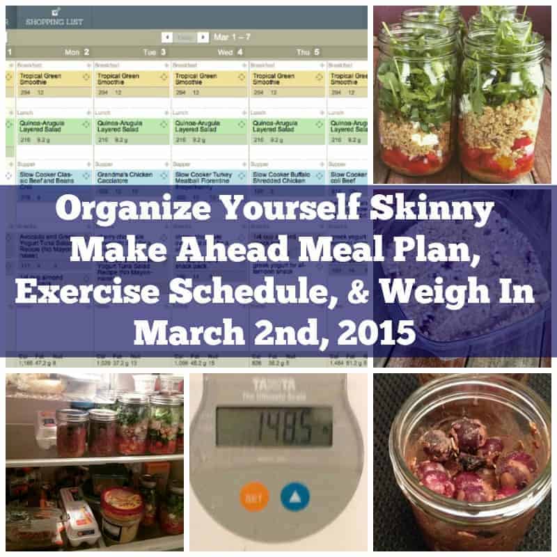 Organize Yourself Skinny Make Ahead Meal Plan, Exercise Schedule, and Weigh In