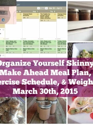 Make Ahead Meal Plan, Exercise Schedule, and Weigh In {March 30th, 2015}
