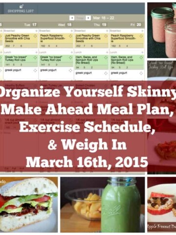 Make Ahead Meal Plan, Exercise Schedule, and Weigh In March 16th
