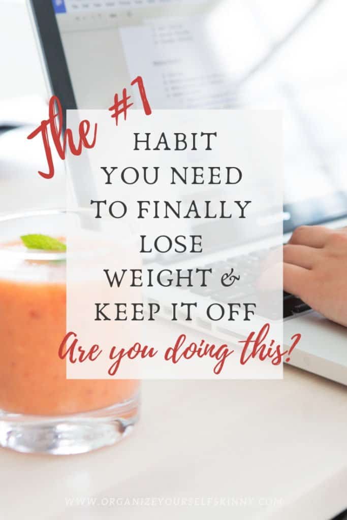 The #1 habit you need to lose weight and keep it off.