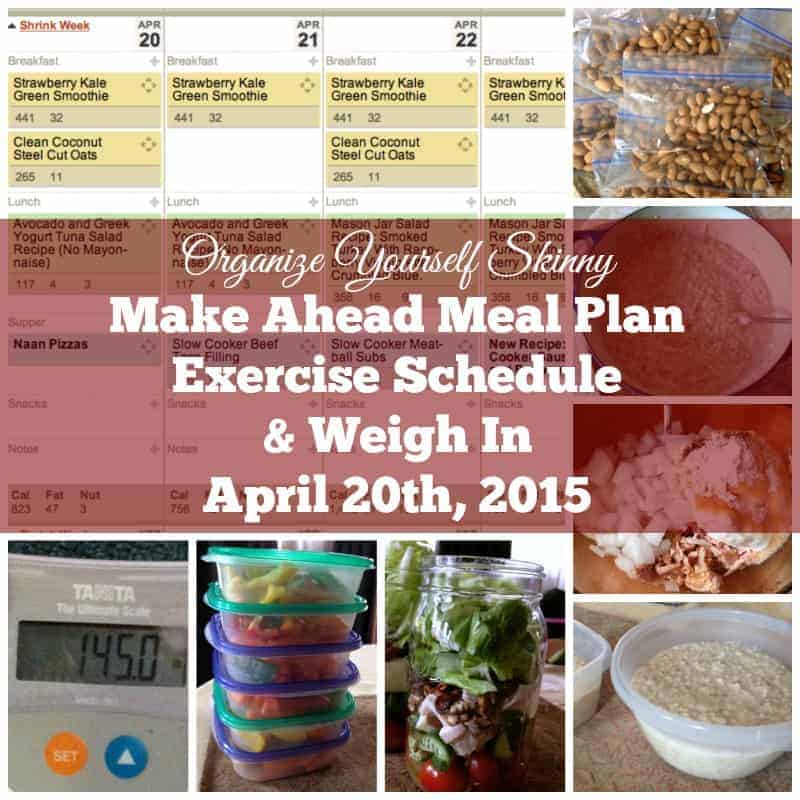 Make ahead meal plan, exercise schedule, and weigh in {April 20th, 2015}