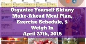 Make-Ahead Meal Plan, Exercise Schedule, and Weigh In April 27th