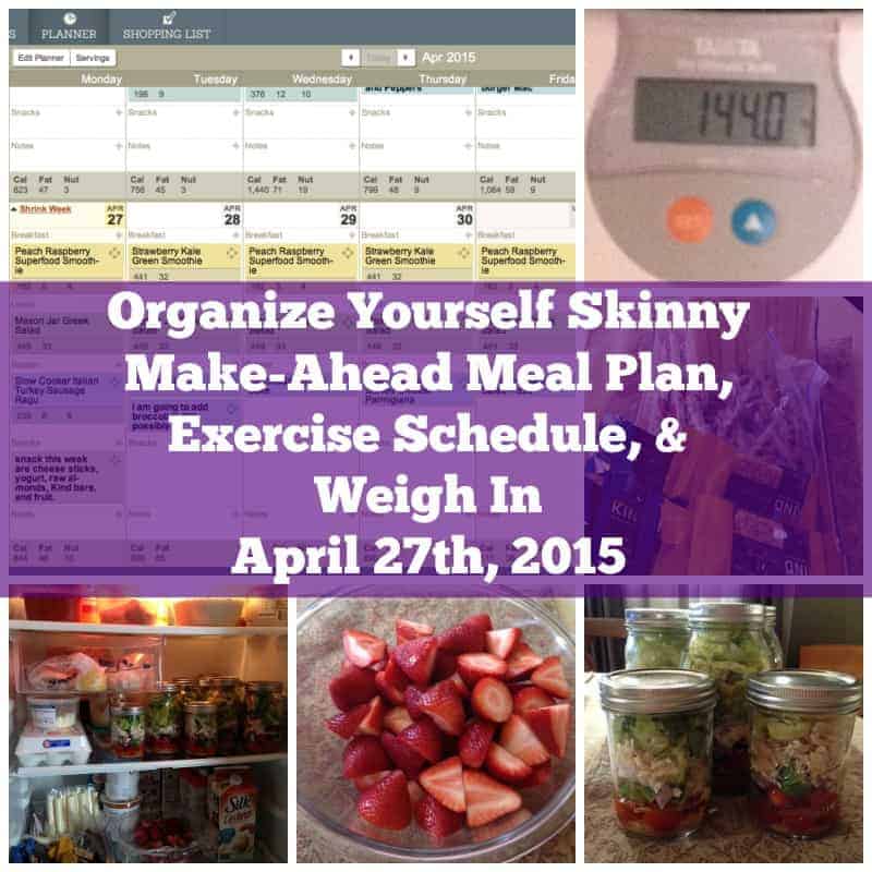 Make-Ahead Meal Plan, Exercise Schedule, and Weigh In April 27th