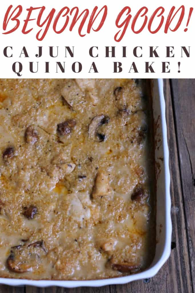 cajun chicken quinoa bake