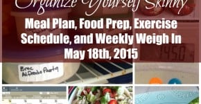 Weekly Make-ahead Meal Plan, Food Prep, Exercise Schedule, and Weigh In