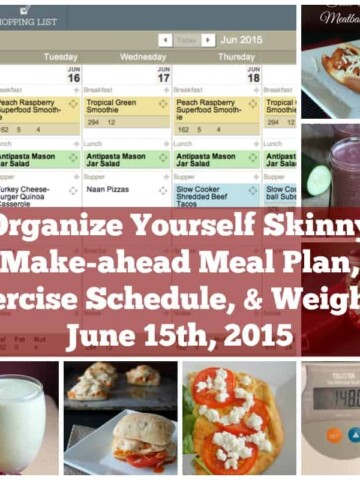 Organize Yourself Skinny Make-ahead Meal Plan, Exercise Schedule, and Weigh-in June 15th