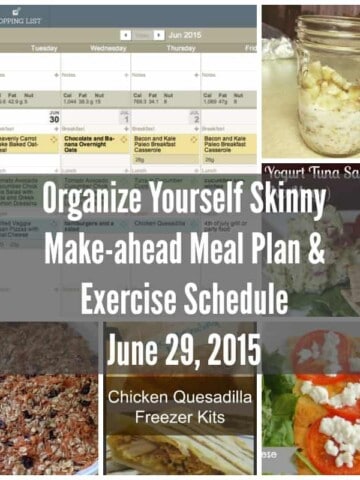 Organize Yourself Skinny Make-ahead Meal Plan June 29th