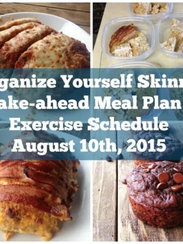 Organize Yourself Skinny Make-ahead Meal Plan and Exercise Schedule August 10 2015