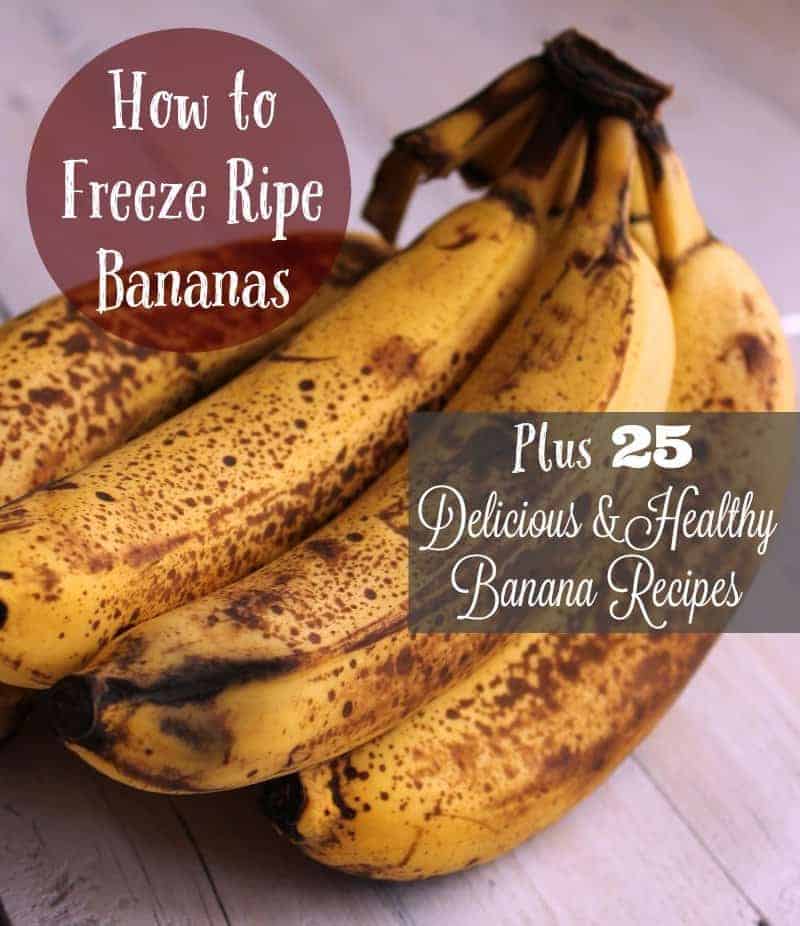 How to freeze ripe bananas plus 25 healthy banana recipes