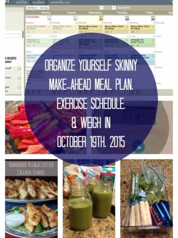 Organize Yourself Skinny Make-ahead Meal Plan, Exercise Schedule, and Weigh In October 19th, 2015