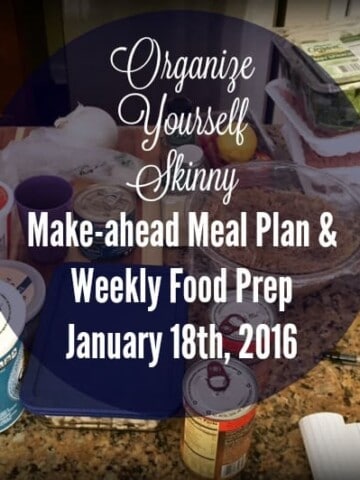 Make-ahead Meal Plan and Weekly Food Prep {January 18th, 2016}