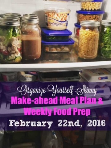 Make-ahead Meal Plan & Weekly Food Prep {February 22nd, 2016}