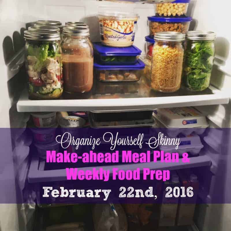 Make-ahead Meal Plan & Weekly Food Prep {February 22nd, 2016}