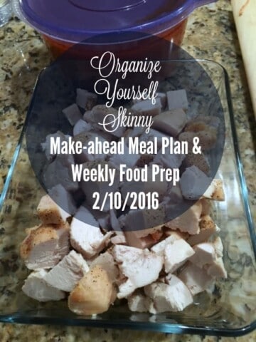Make-ahead Meal Plan and Weekly Food Prep February 10th 2016