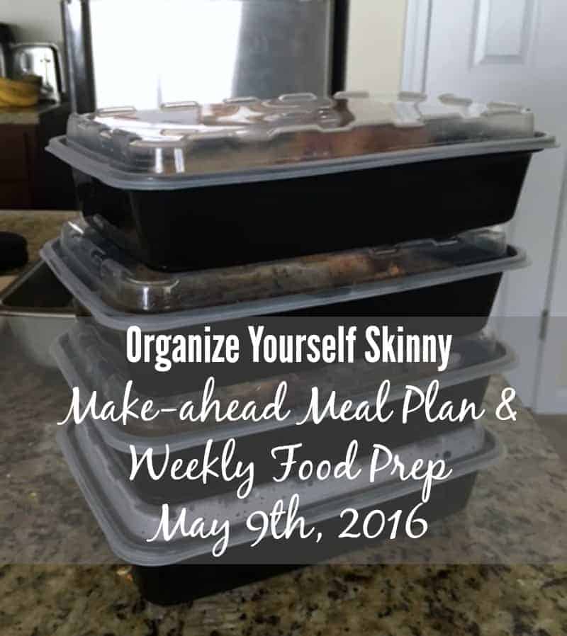 Make-ahead meal plan and weekly food prep May 9th 2016