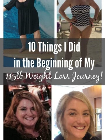 10 things I did in the Beginning of My 115 Weight Loss Journey