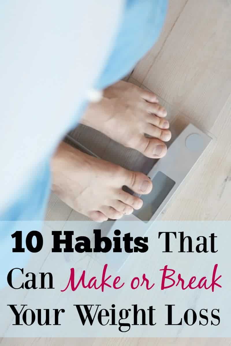 10 Habits That Can Make or Break Your Weight Loss