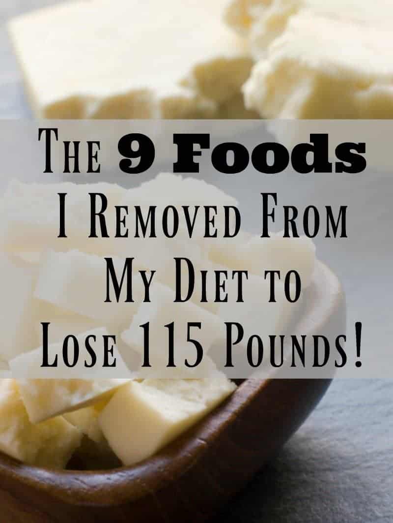 The 9 Foods I Removed From My Diet to Lose 115 Pounds