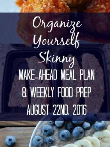 Organize Yourself Skinny Make-ahead Meal Plan & Weekly Food Prep