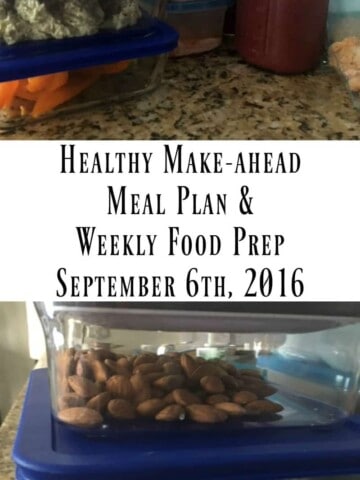 Healthy Make-ahead Meal Plan and Weekly Food Prep