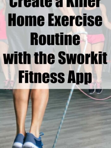 Create a Killer Home Exercise Routine with the Sworkit Fitness App