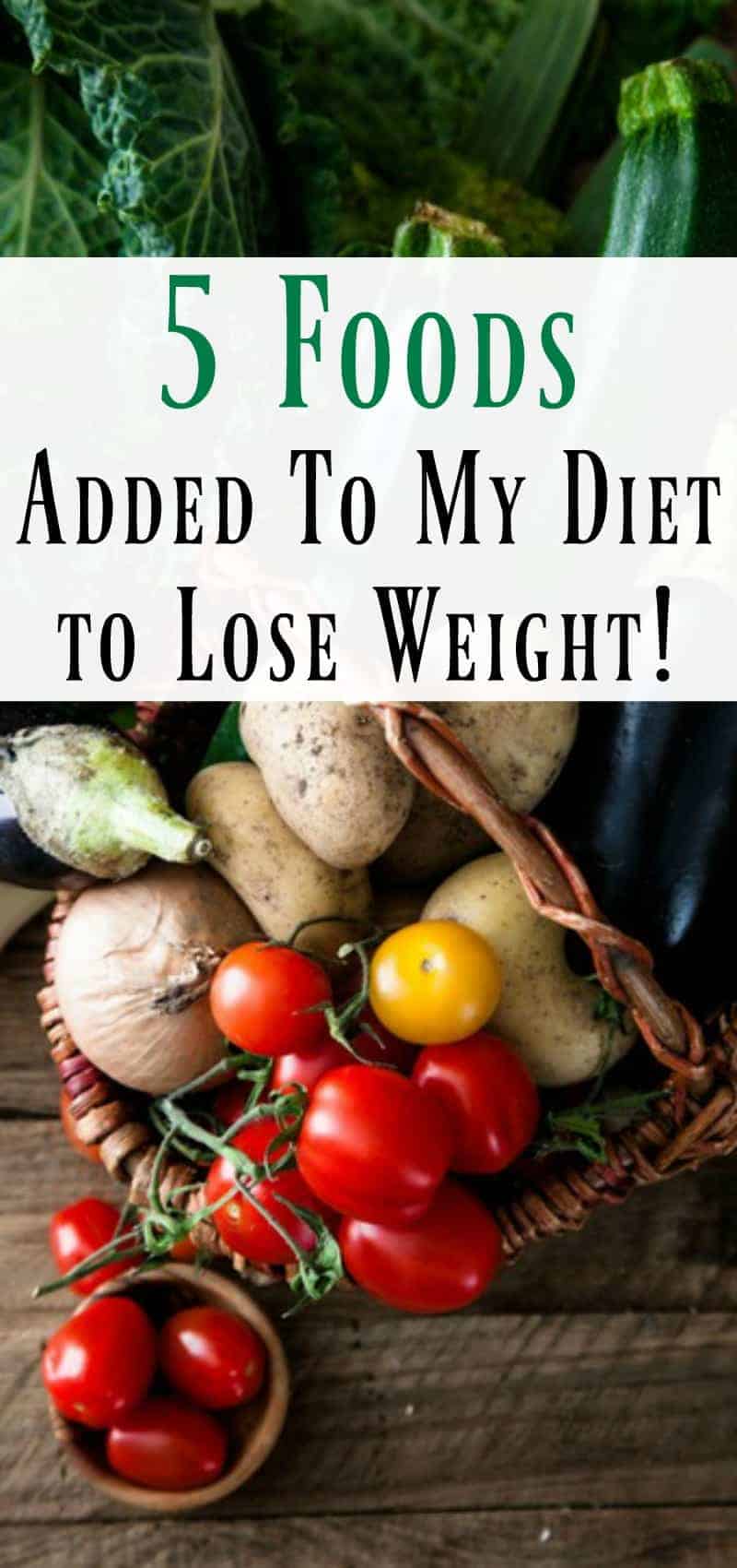 5 foods added to my diet to lose weight